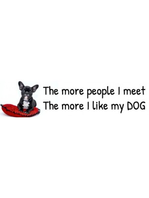 The More People I Meet Dog Bumper Sticker