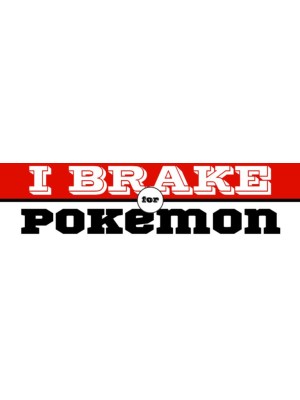 I Brake for Pokemon Bumper Sticker